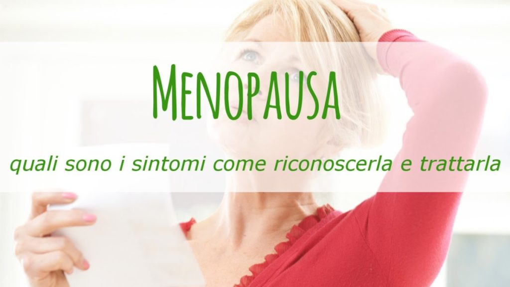 Sintomi Menopausa Quali Sono E Come Combatterli Con Successo